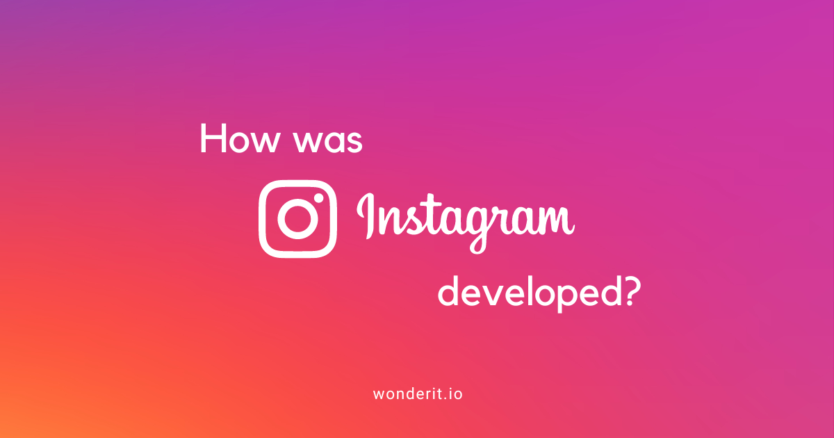 How Was Instagram Developed