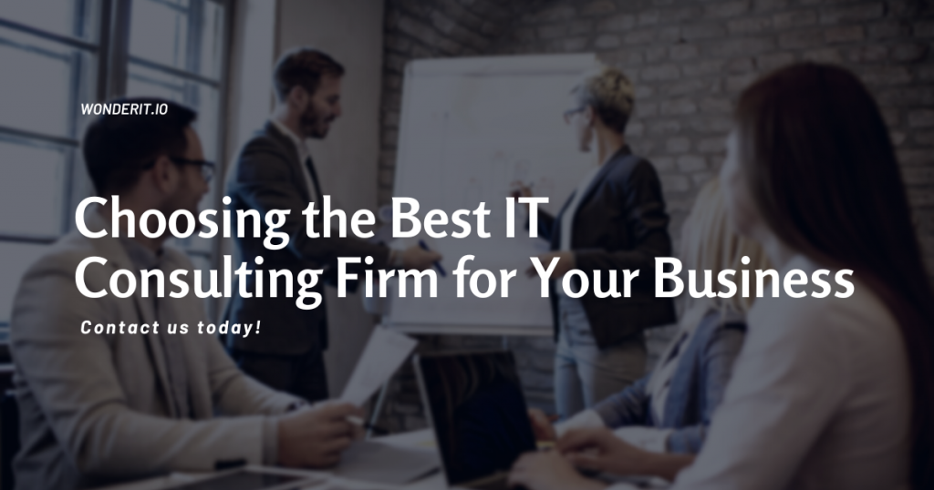 Choosing the Best IT Consulting Firm for Your Business