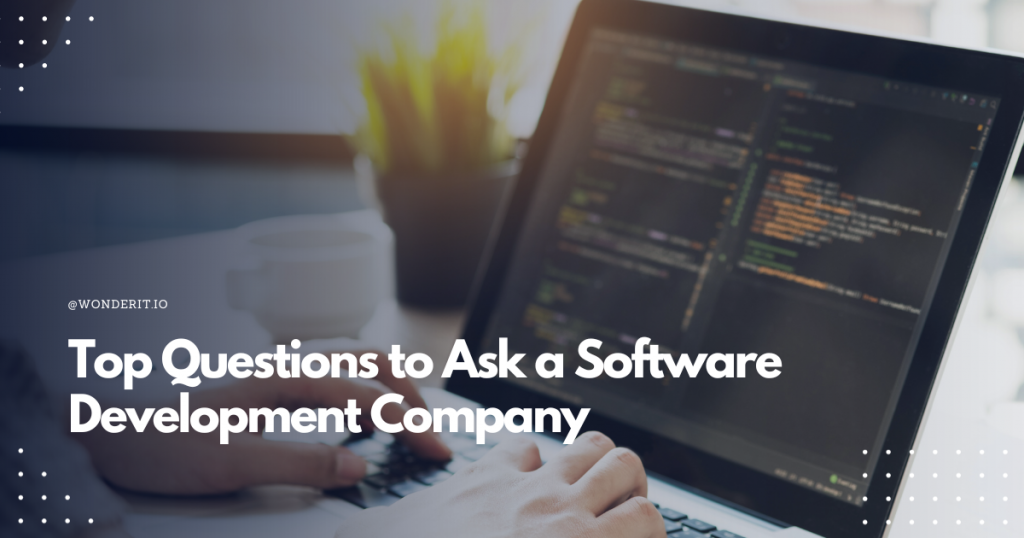 Questions to Ask a Software Development Company